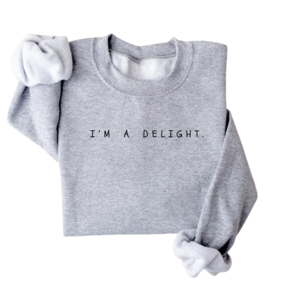 I'm a Delight Sweatshirt For Women, Funny Sweatshirt 2D0447