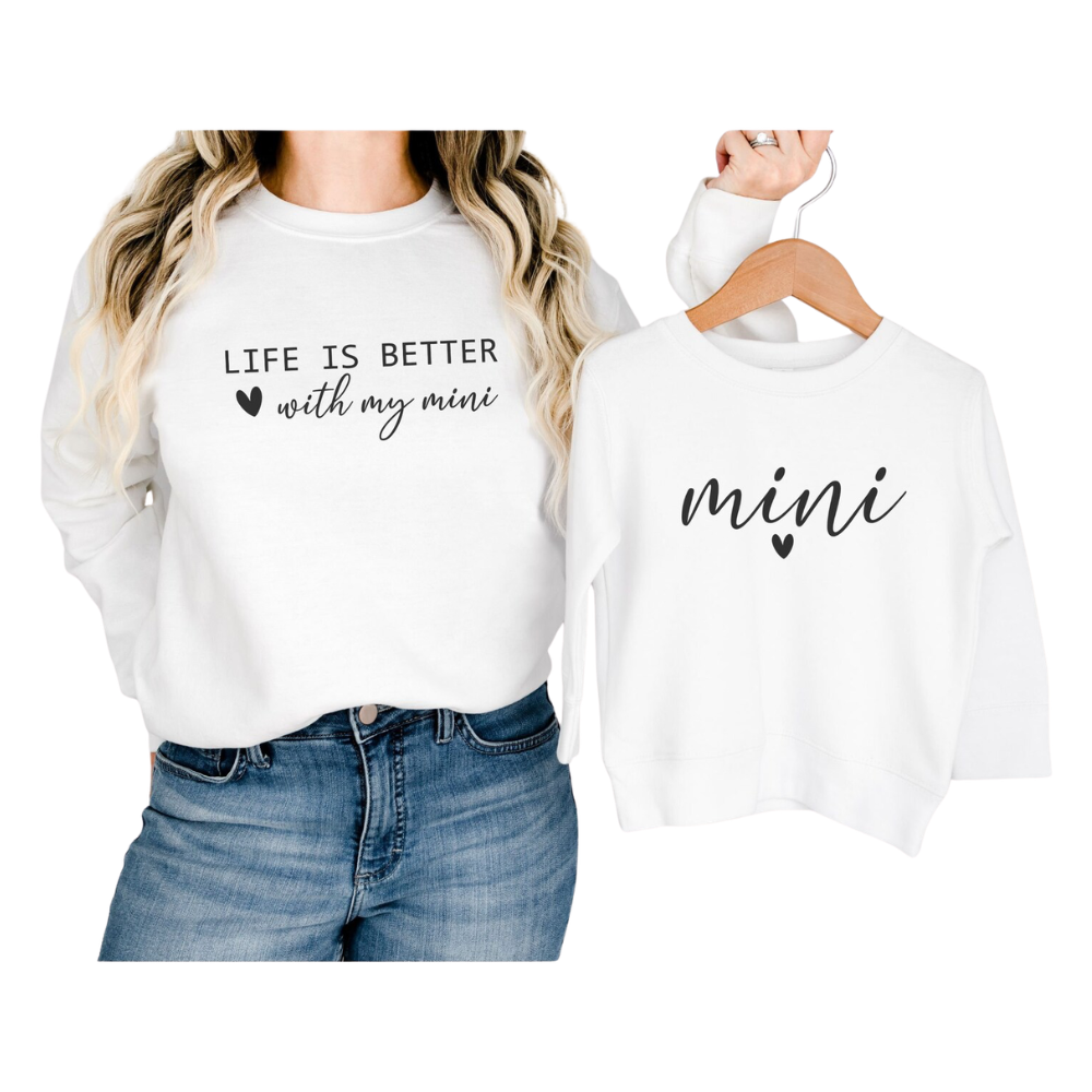 Life Is Better With My Mini Matching Mommy And Me Sweatshirt, Family Sweatshirt Matching ET1470