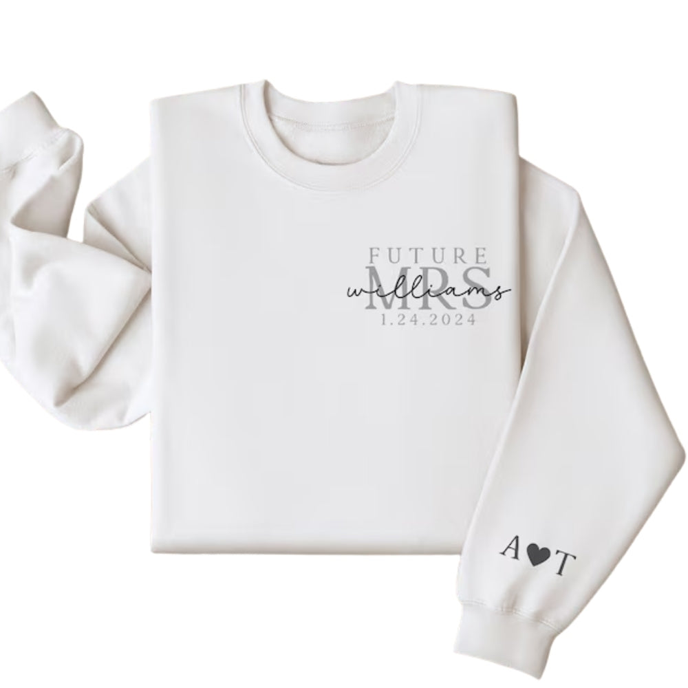 Custom Future Mrs Sweatshirt, Custom Bride to Be Sweatshirt 2D0244