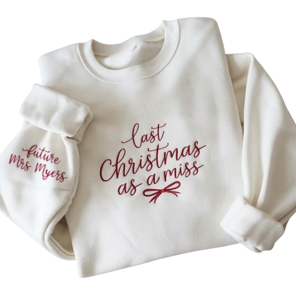 Last Christmas As A Miss Custom Name Embroidered Sweatshirt For Bride, Personalized Engagement Christmas Sweatshirt 2D1183