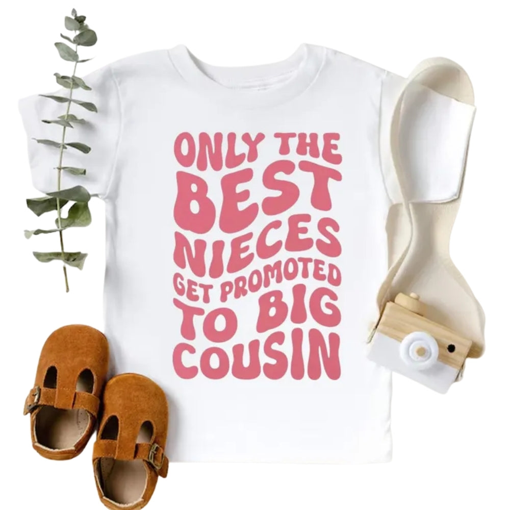 Only The Best Nieces get Promoted To Big Cousin Matching Cousin Baby Announcement T Shirts, Baby Reveal Matching Cousin Shirts ET0798