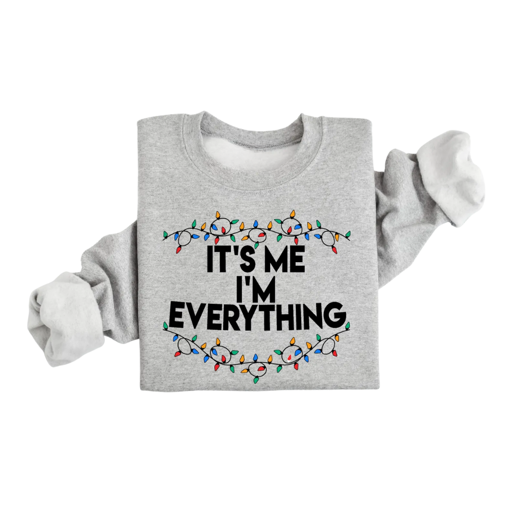 I Have Everything I Want For Christmas It's Me I'm Everything Sweatshirt For Couple, Matching Christmas Sweatshirts For His And Hert ET1278
