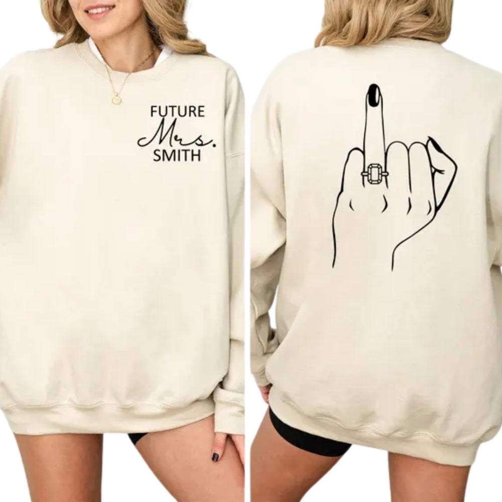 Custom Future Mrs Sweatshirt, Custom Engagement Ring Sweatshirt 2D0250