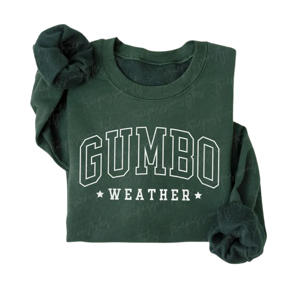 Gumbo Weather Sweatshirt, Southern Fall Sweatshirts 2D0913