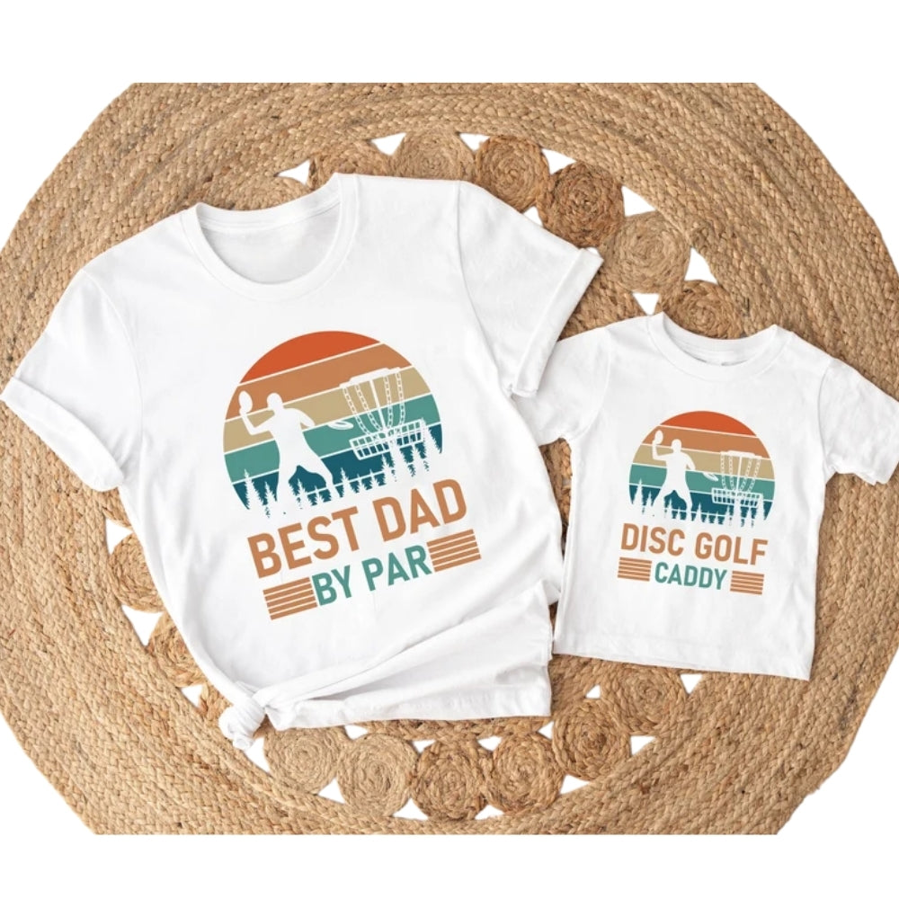 Disc Golf By Par Disc Golf Caddy Matching Father And Baby T Shirt, Disc Golf Matching Daddy And Me Shirts ET0955