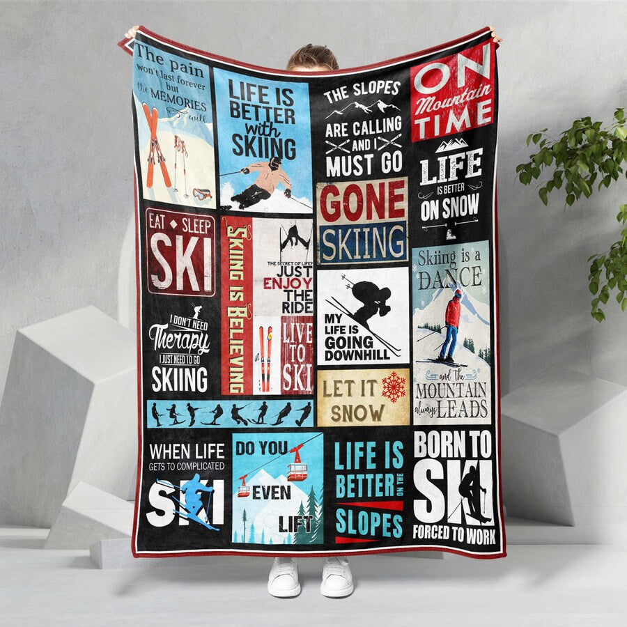Skiing Blanket, Skiing Life Is Better On The Slopes Throw Blanket Gift For Skiing Lovers BD0041