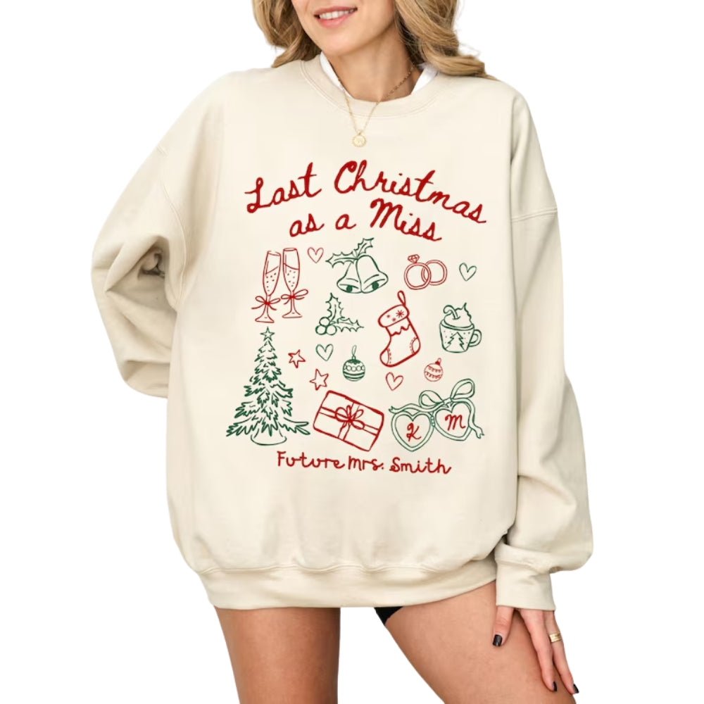 Custom Last Christmas As a Miss Sweatshirt, Custom Future Mrs Christmas Sweatshirt 2D0373