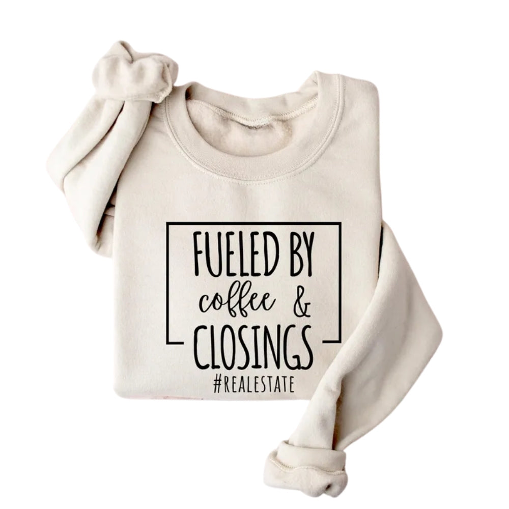 Fueled By Caffeine & Closings Realestate Sweatshirt, Realtor Sweatshirt 2D0763