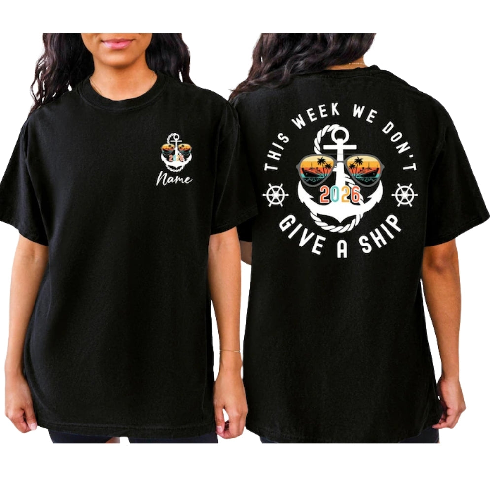 This Week We Don't Give A Ship Custom Cruise Matching Family T Shirt, Custom Funny Family Cruise Shirts With Name ET0127