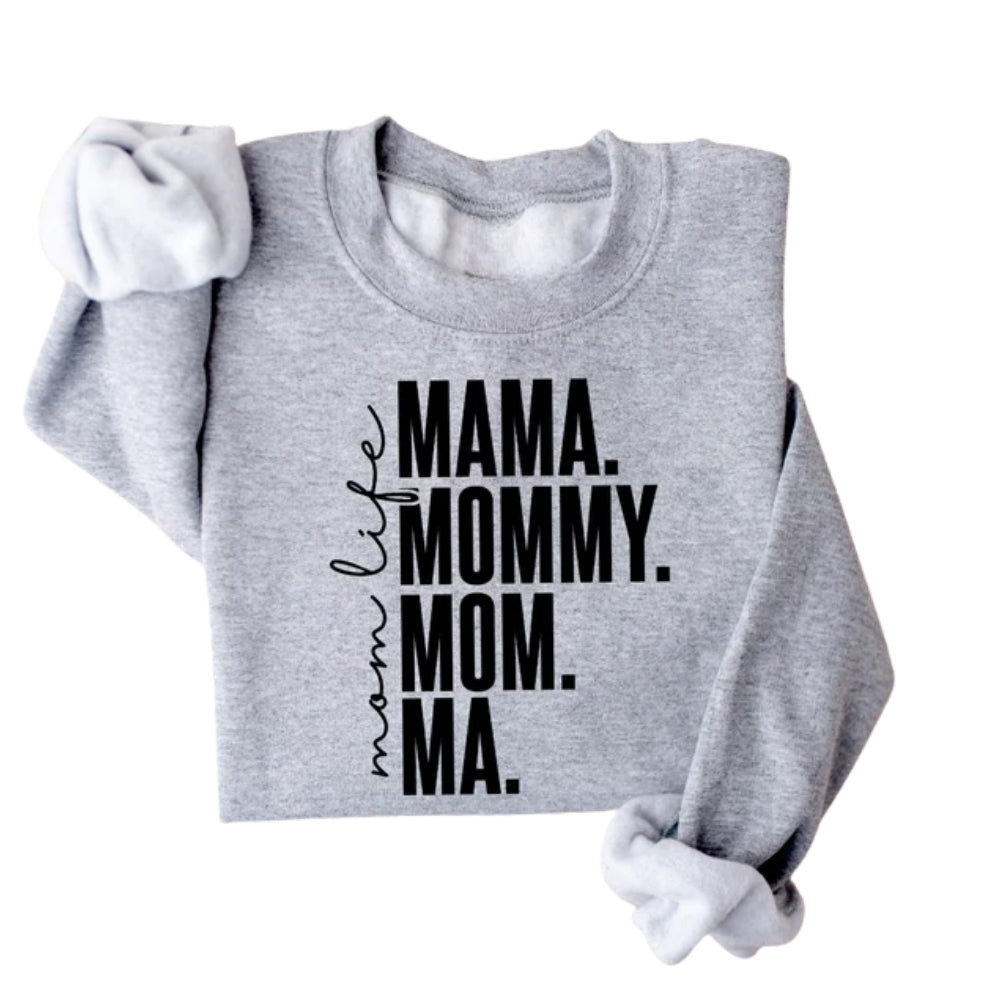 Mom Life Mama Mommy Mom Ma Sweatshirt, Mama Life Sweatshirt 2D0769