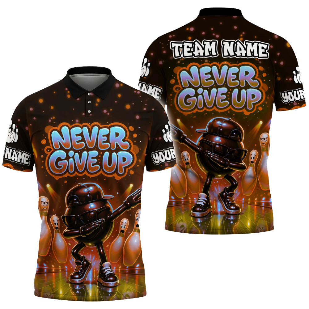 Custom Never Give Up Fun Ball Men's Bowling Polo Shirt, Custom Funny Bowling Shirts Team BZ0730