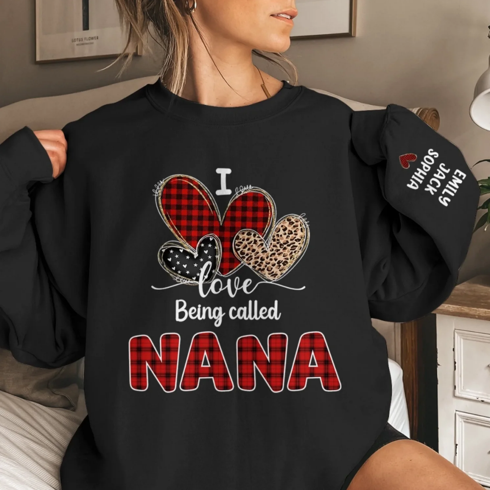 I Love Being Called Nana Custom Grandma Sweatshirt With Kid Names, Custom Grandma Christmas Sweater 2D1009