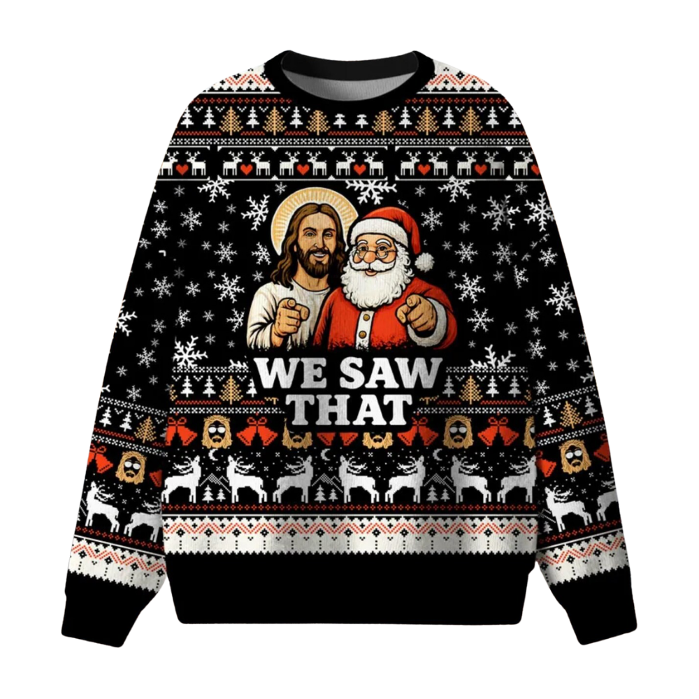 We Saw That Jesus Santa Ugly Christmas Sweatshirt, Funny Christian Ugly Sweater For Christmas 2D1160
