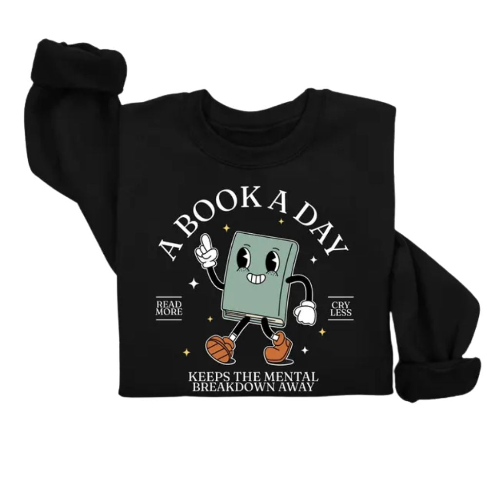 A Book A Day Keeps The Mental Breakdown Away Sweatshirt, Reading Book Lover Sweatshirt 2D0090
