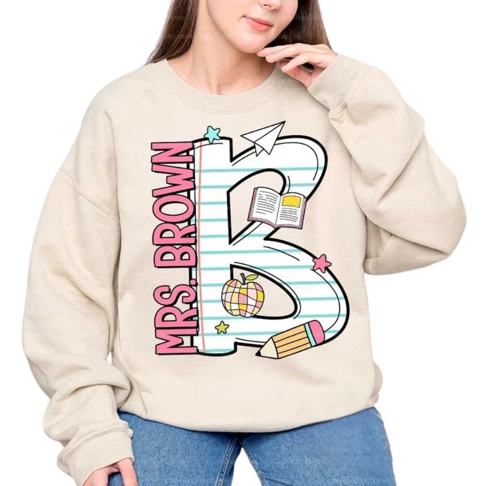 Custom Alphabet Teacher Sweatshirt For Women, Custom Teacher Sweatshirt 2D0150