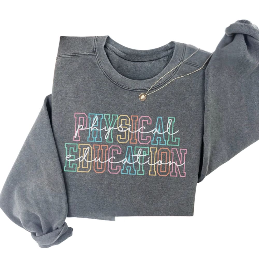 Womens Physical Education Teacher Sweatshirts, PE Teacher Sweatshirts 2D0162