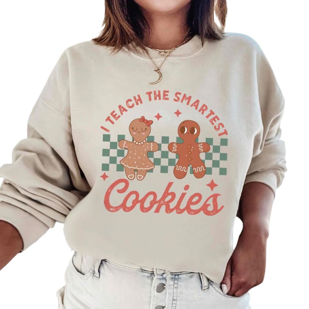 I Teach The Smartest Cookies Sweatshirt, Cute Christmas Sweatshirts For Teachers 2D0183