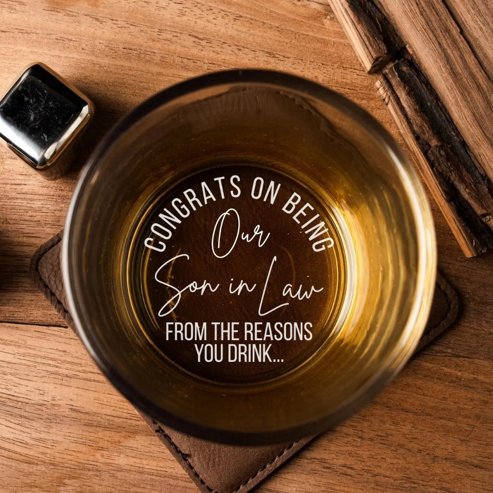 Congrats On Being Our Son In Law From The Reasons You Drink Whiskey Glass, Wedding Whiskey Glass for Son In Law WD0112