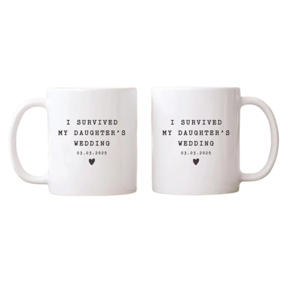 Personalized Survived My Daughter's Wedding Mug, Custom Funny Mug For Parent of The Bride WD0103