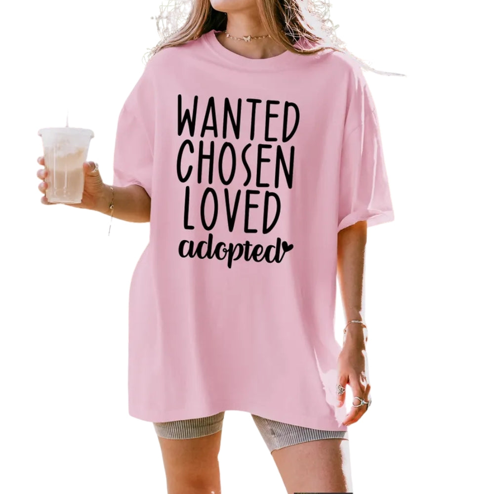 Family Ever After Wanted Chosen Loved Adopted Matching T Shirts, Adoption Day Matching Family Shirts ET0609