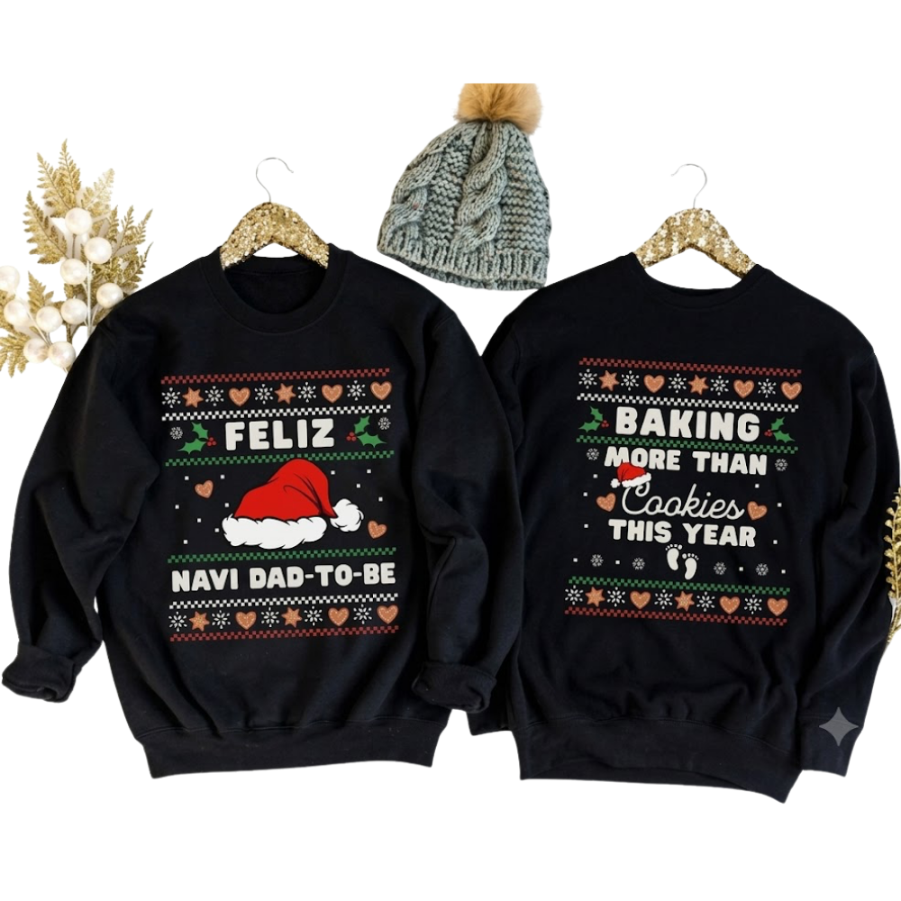 Feliz Navi Dad To Be Baking More Than Cookies This Year Matching Pregnancy Reveal Christmas Sweatshirt For Couple, Baby Announcement Xmas Sweatshirts ET1547