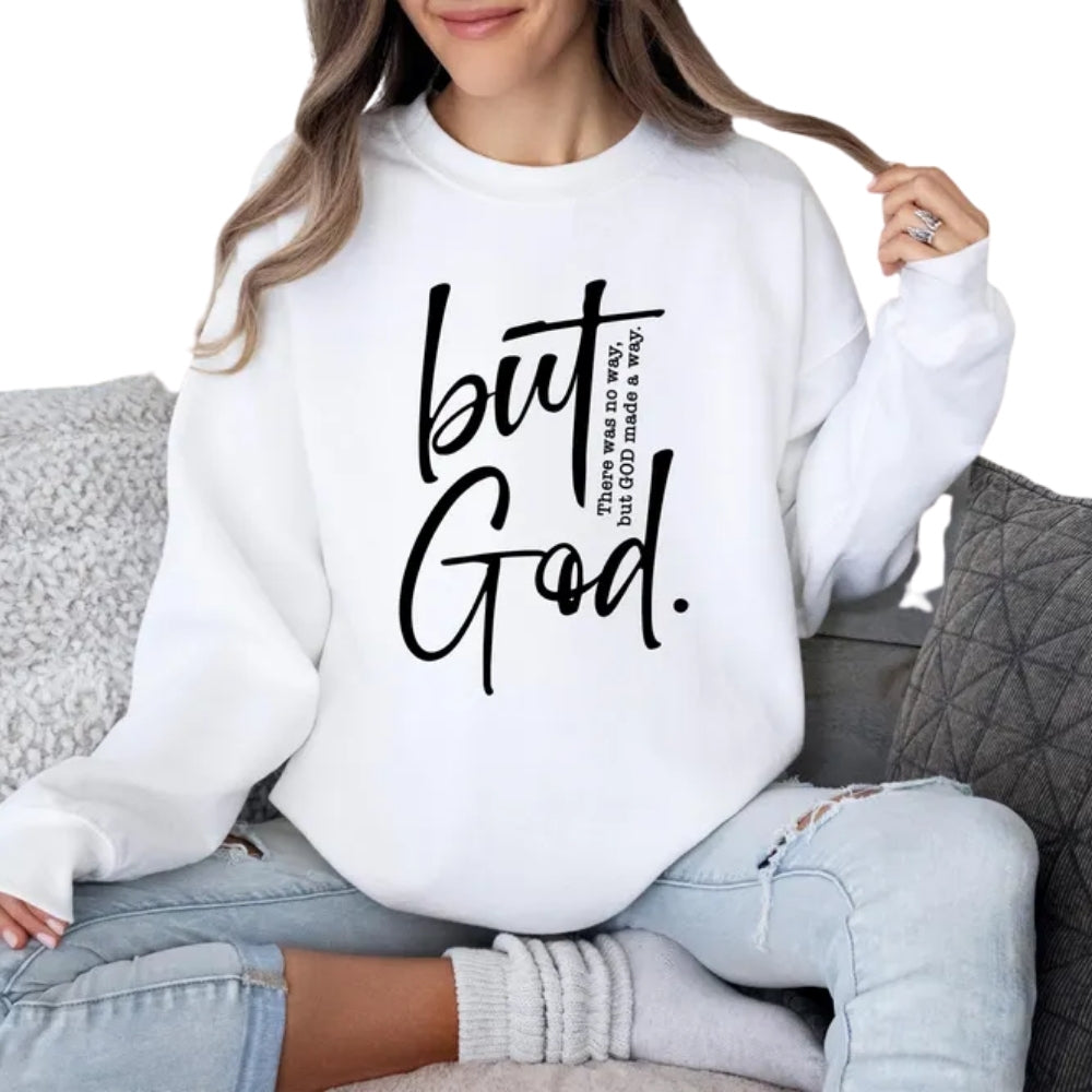 But God Sweatshirt, Christian Faith Bible Verse Sweatshirt 2D0316