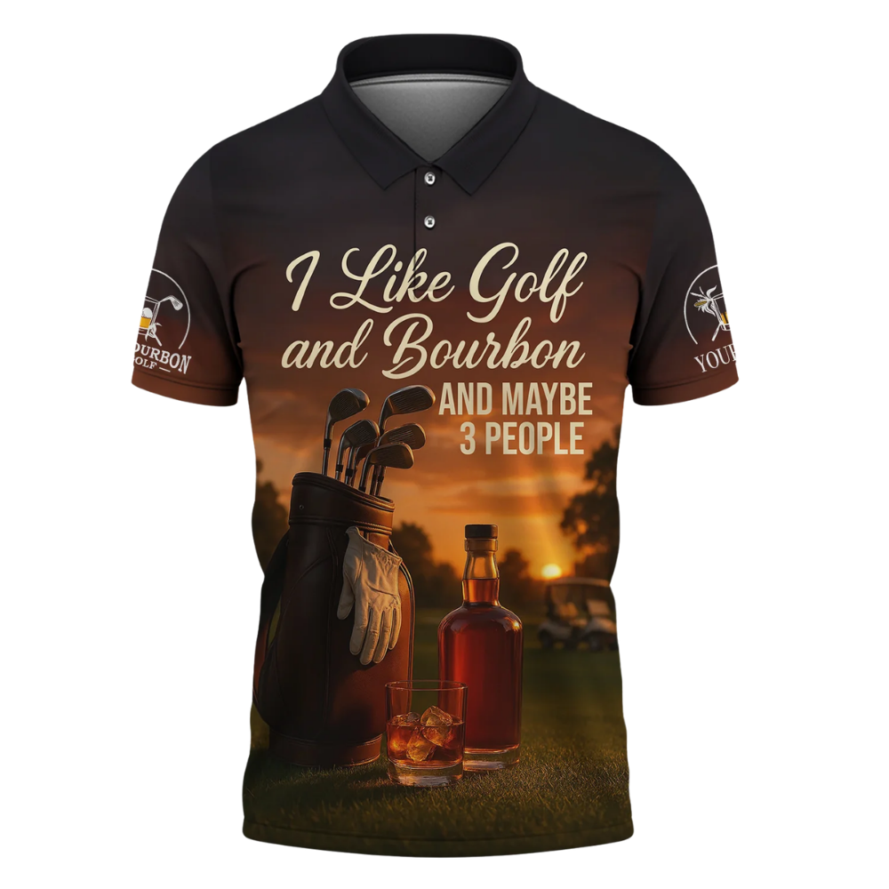 Custom I Like Golf And Bourbon And Maybe 3 People Men's Golf Polo Shirt, Custom Funny Golf Shirt For Bourbon Lover GZ0362