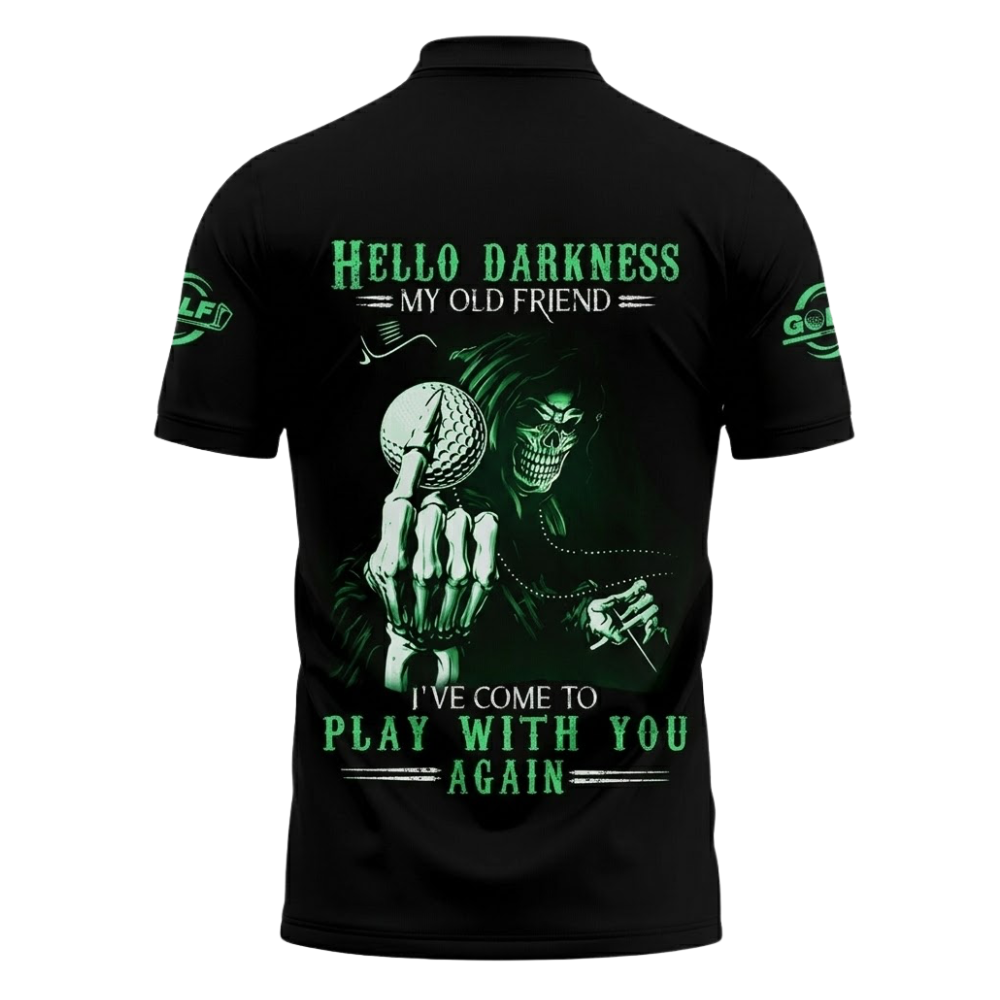 Hello Darkness My Old Friend I've Come To Play With You Again Skeleton Custom Mens Golf Polo Shirt, Custom Skull Funny Golf Shirts GZ0316