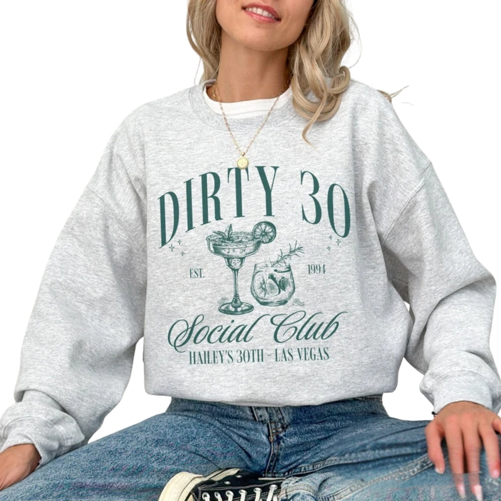 Custom Dirty 30 Social Club Sweatshirt, Custom 30th Birthday Trip Sweatshirt 2D0347