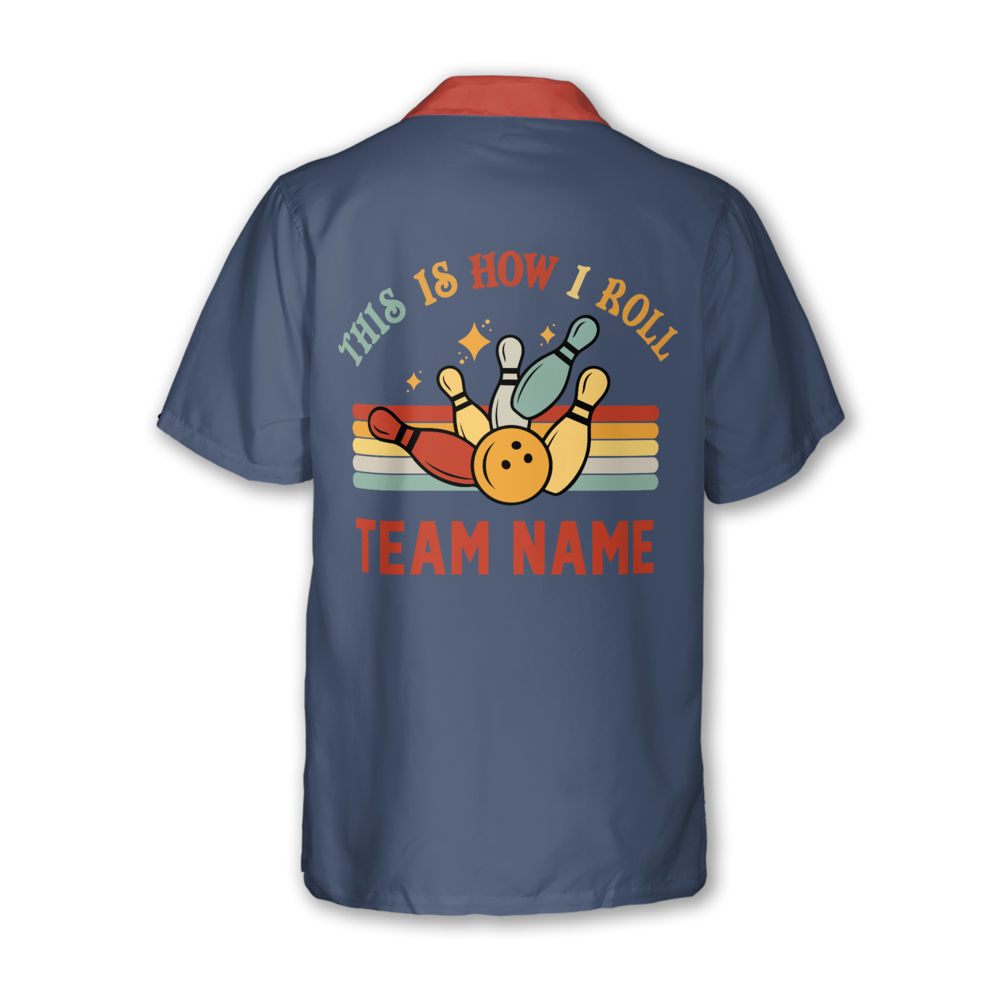 This Is How I Roll Custom Hawaiian Bowling Men Team Shirts, Custom Retro Funny Bowling Shirts HB0186