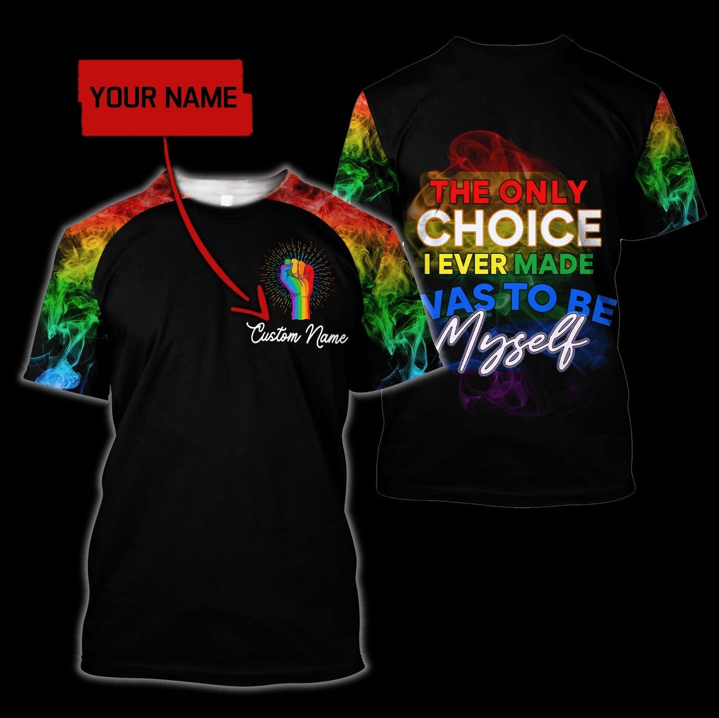 Personalized Lgbt Pride 3D T Shirt The Only Choice I Ever Made Was To Be Myself For Men And Women LO0927