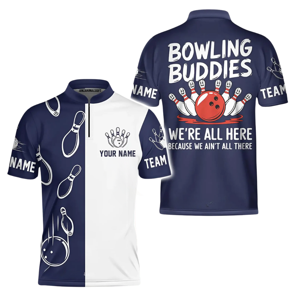 Bowling Buddies We're All Here Because We Ain't All There Custom Bowling Jerseys For Men, Custom Funny Bowling Team Shirts BE0058