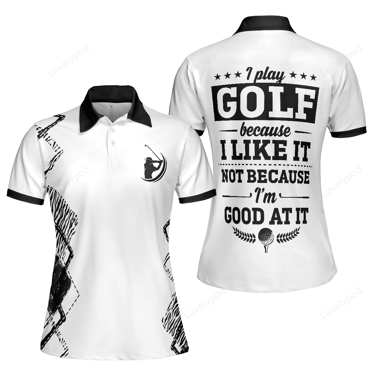 I play golf because i like it not because i'm good at it golf short sleeve women polo shirt GY0138