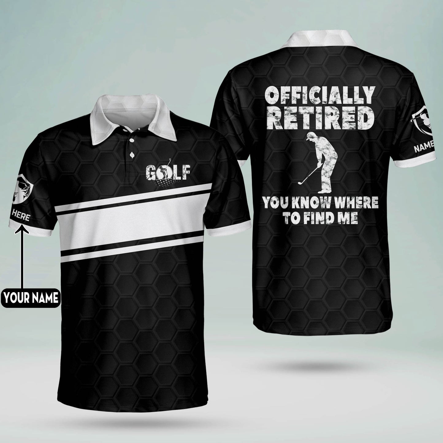 Officially Retired You Know Where to Find Me Golf Polo Shirt GM0274