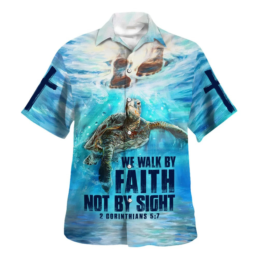 We Walk By Faith Not By Sight 2 Corinthians 57 Hawaiian Shirt - Christian Hawaiian Shirt - Religious Hawaiian Shirts HO3364