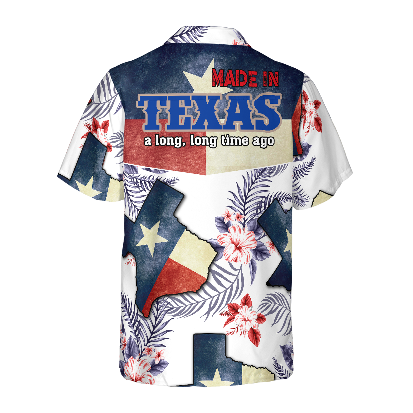 Floral Texas Hawaiian Shirt For Men, Made In A Long Time Ago Texas State Shirt, Proud Texas Flag Shirt for Men HO0243
