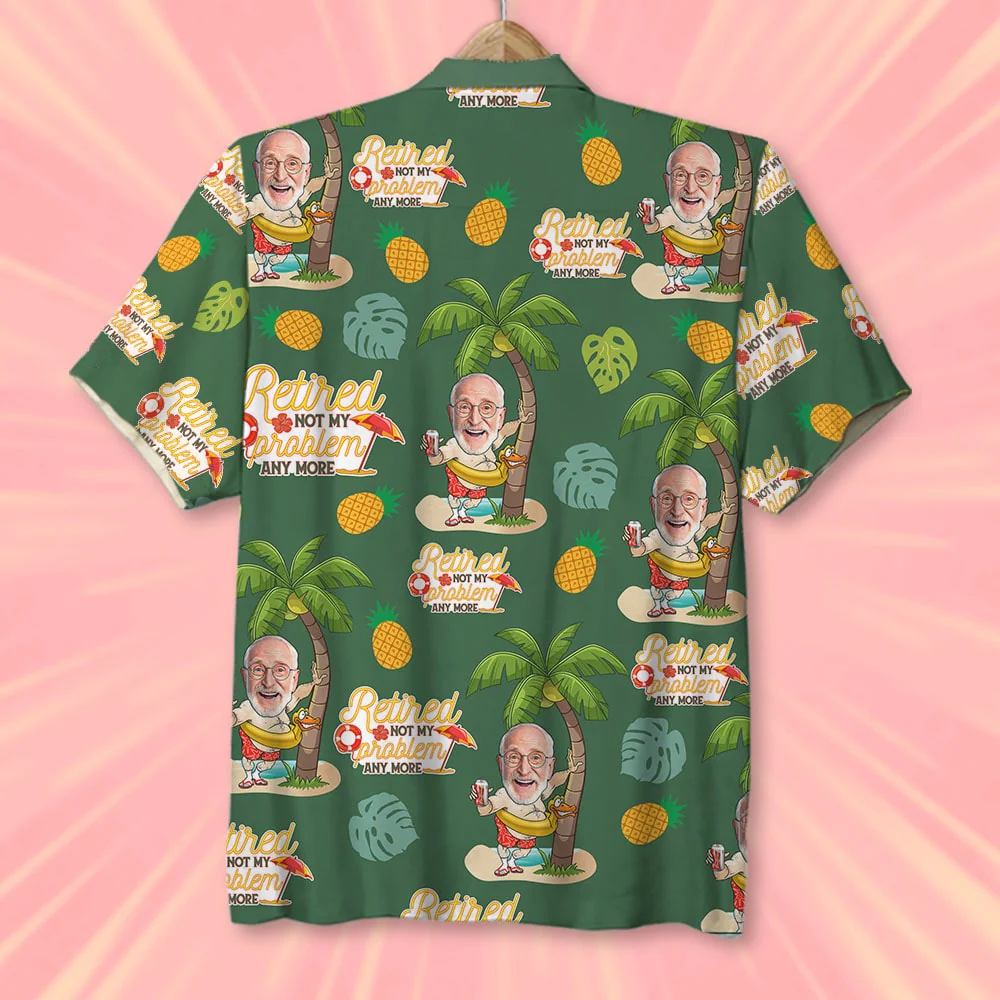 Retired Not My Problem Anymore, Custom Photo Hawaiian Shirt And Men Beach Shorts, Retirement Gifts For Dad HO0133
