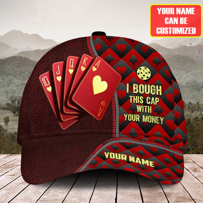 3D All Over Print Poker Classic Cap, I Bough This Cap With My Money, Personalized Poker Cap Hat CO0193