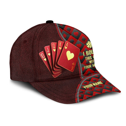 3D All Over Print Poker Classic Cap, I Bough This Cap With My Money, Personalized Poker Cap Hat CO0193