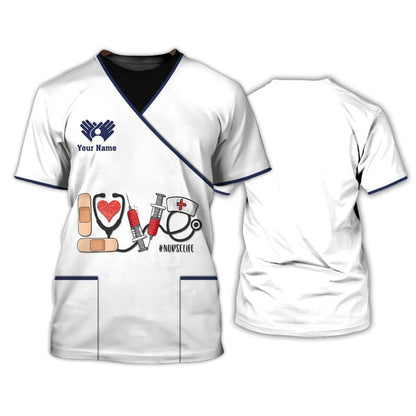 Love Nurselife Tshirt Medical Scrubs Clothing Custom Nurse Tshirt White TO3156