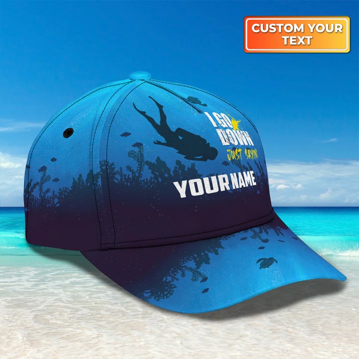 Scuba Diving I Go Down Just SayIn Personalized Classic Cap CA0225