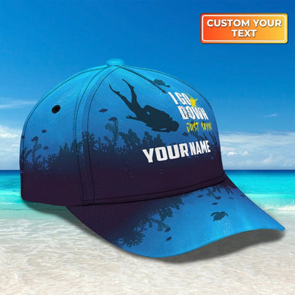 Scuba Diving I Go Down Just SayIn Personalized Classic Cap CA0225