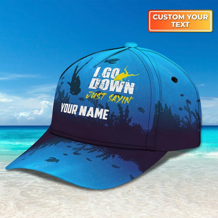 Scuba Diving I Go Down Just SayIn Personalized Classic Cap CA0225