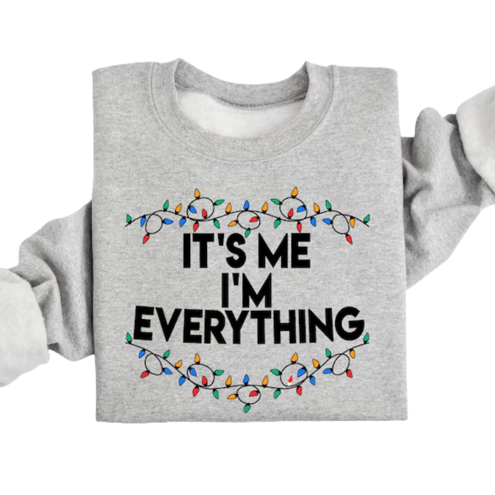 Matching Couple Christmas Sweatshirt, I Have Everything I Want For Christmas Sweatshirt, It's Me I'm Everything Sweatshirt 2D0443