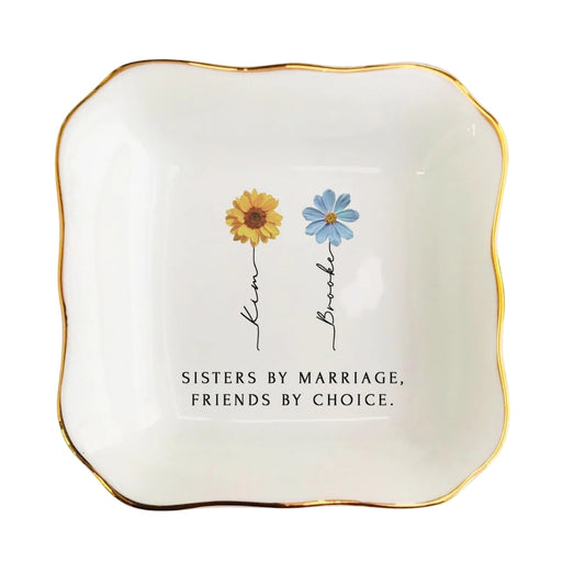 Sisters By Marriage Friends By Choice Personalized Sister In Law Jewelry Dish, Custom Birth Month Flower For Sister In Law WD0309