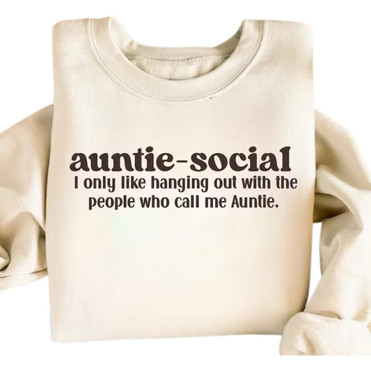 Auntie Social I Only Like Hanging Out With The People Who Call Me Auntie Sweatshirt, Auntie Sweatshirt 2D0682