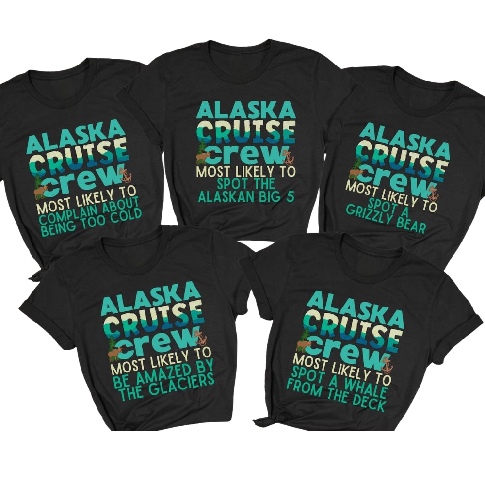 Alaska Cruise Crew Most Likely To Matching Family T Shirts, Funny Alaska Cruise Matching Shirts For Family ET0381