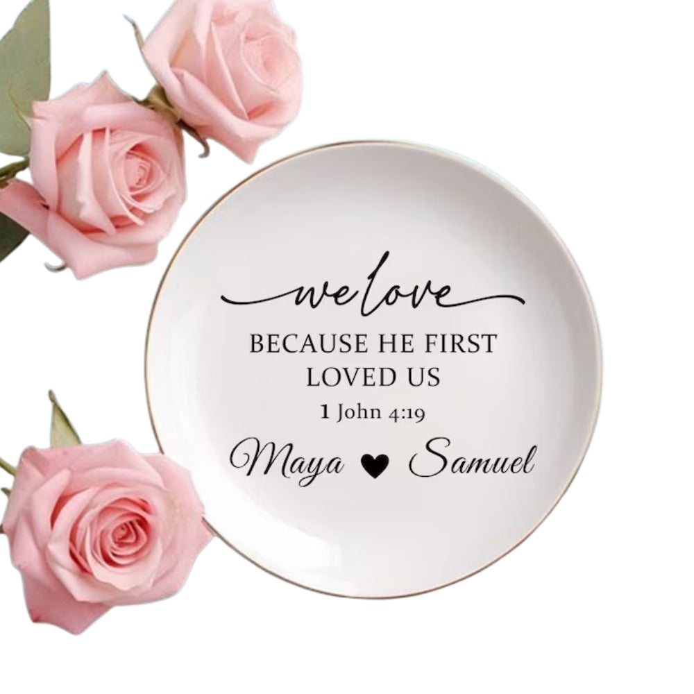 We Love Because He First Loved Us John 4:19 Personalized Bible Verse Ring Dish For Wedding, Personalized Christian Wedding Jewelry Dish WD0139