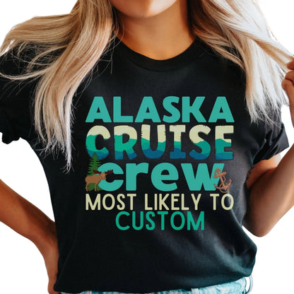 Alaska Cruise Crew Most Likely To Matching Family T Shirts, Funny Alaska Cruise Matching Shirts For Family ET0381