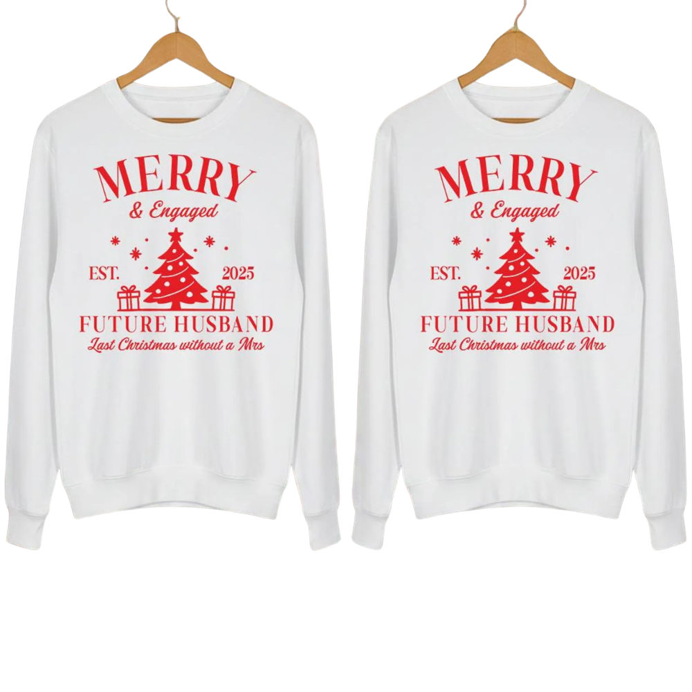 Merry And Engaged Matching Couple Christmas Sweatshirt Last Christmas Without A Mrs, Custom Engagement Xmas Couple Sweatshirts ET1601